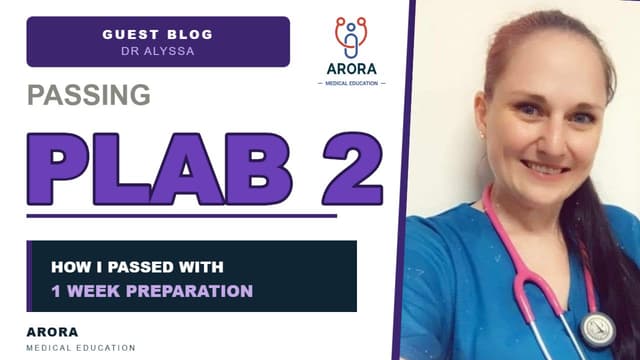 How I Passed my PLAB 2 exam with one week’s preparation – Dr Alyssa Cameron