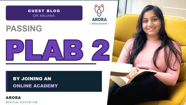 How I passed PLAB 2 with an Online Academy – Dr Anjana Vijayan