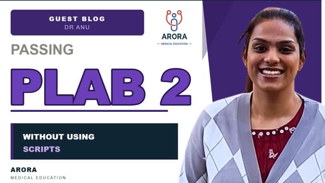How I Cleared my PLAB 2 exam with a non-scripted approach – Dr Anu Jacob